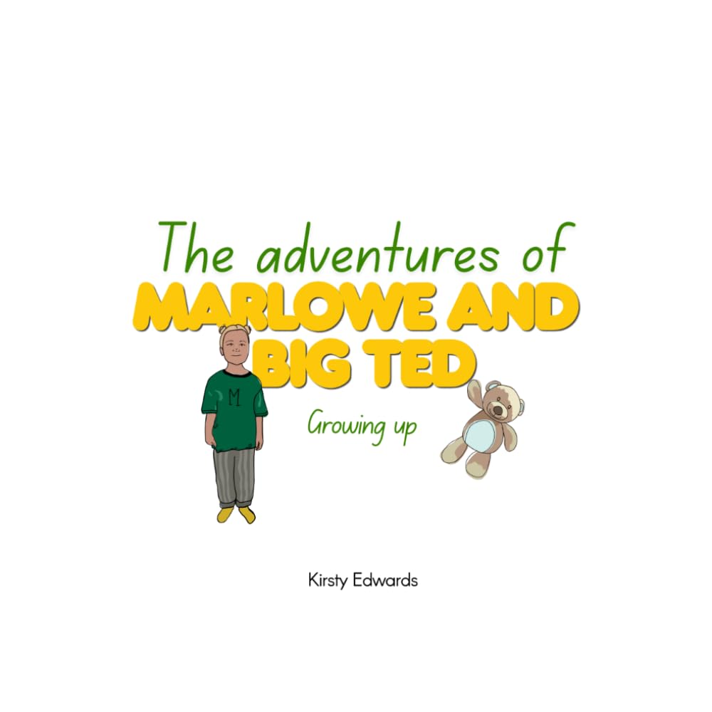 Edwards, Kirsty - The adventures of Marlowe and Big Ted: Growing up | Paperback | Ages 4-6