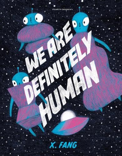 We Are Definitely Human by X. Fang - Picture Book | Ages 5-7 | English