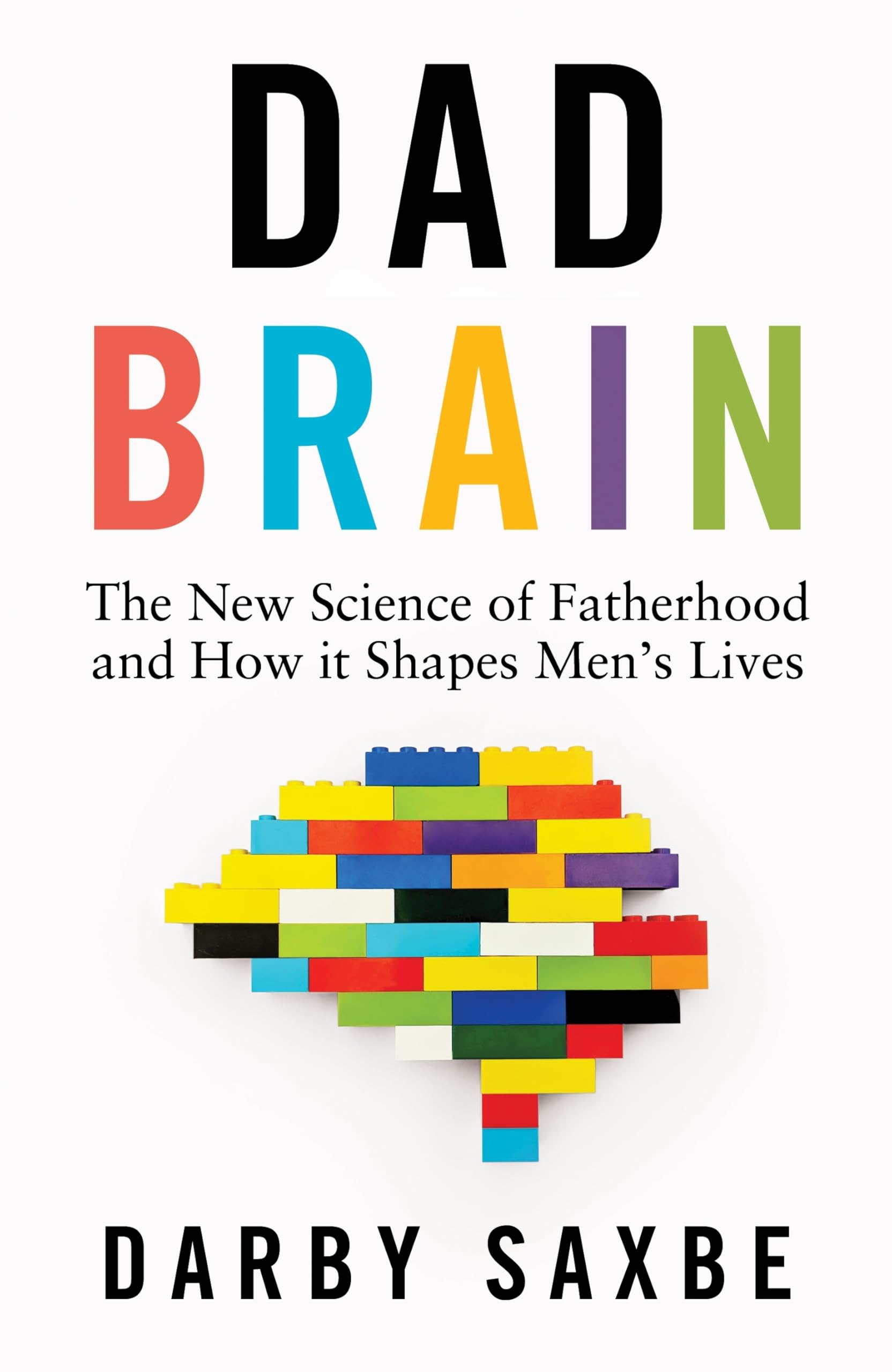 Bodley Head Dad Brain: The New Science of Fatherhood and How it Shapes Men's Lives | Hardcover