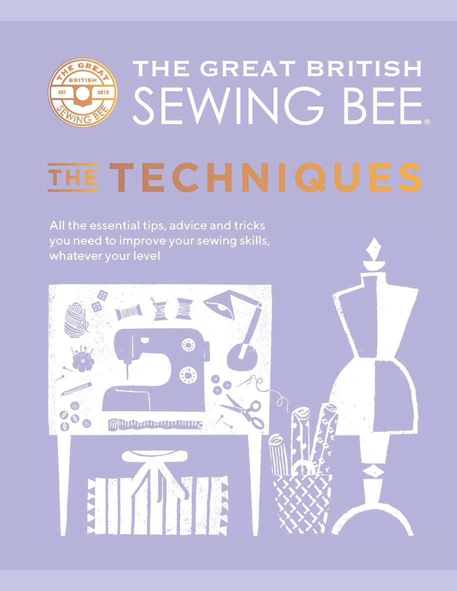 The Great British Sewing Bee The Techniques - Essential Sewing Skills for All Levels | Hardcover | English
