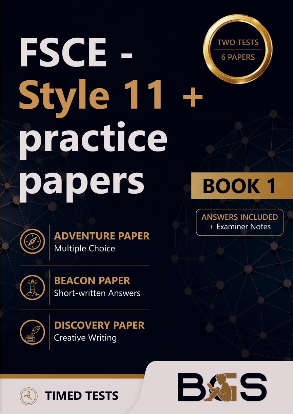 BGS Books FSCE Style 11+ Practice Papers Book 1 | 2 Tests, 6 Papers | Maths & English