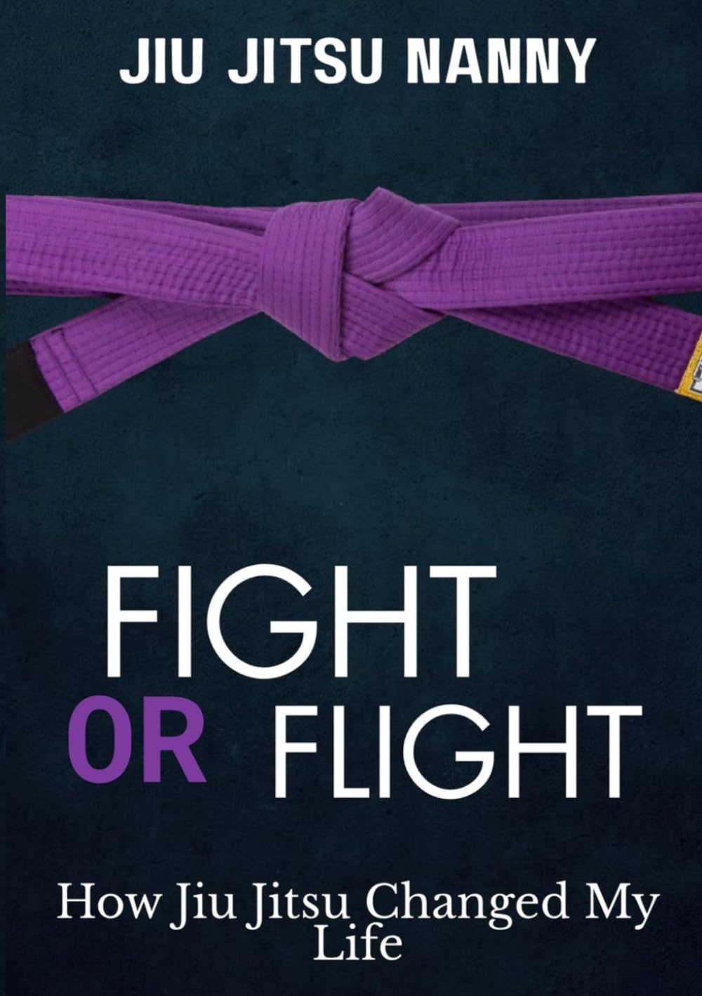 JulieAnne Catchpole - Fight Or Flight: How Jiu-Jitsu Changed My Life | Paperback