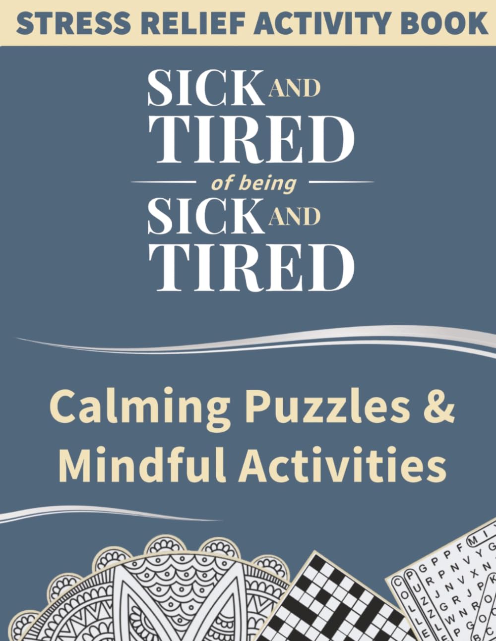 CRAFTiDA Books Sick and Tired of Being Sick and Tired - Calming Puzzles & Mindful Activities | Paperback
