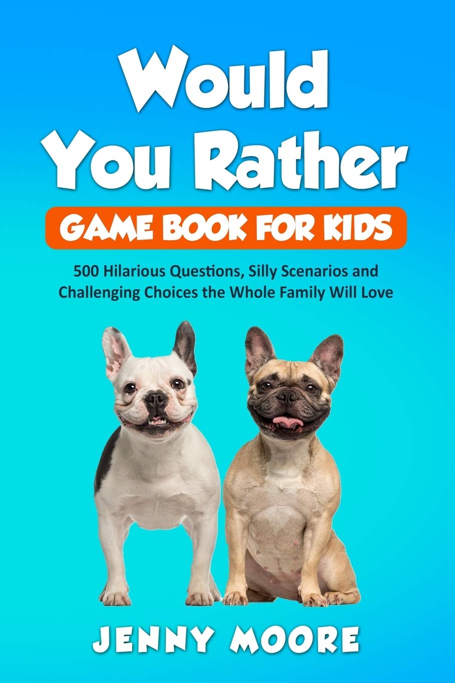 Independently Published Would You Rather Game Book for Kids - 500 Hilarious Questions | Ages 8-10 | Paperback