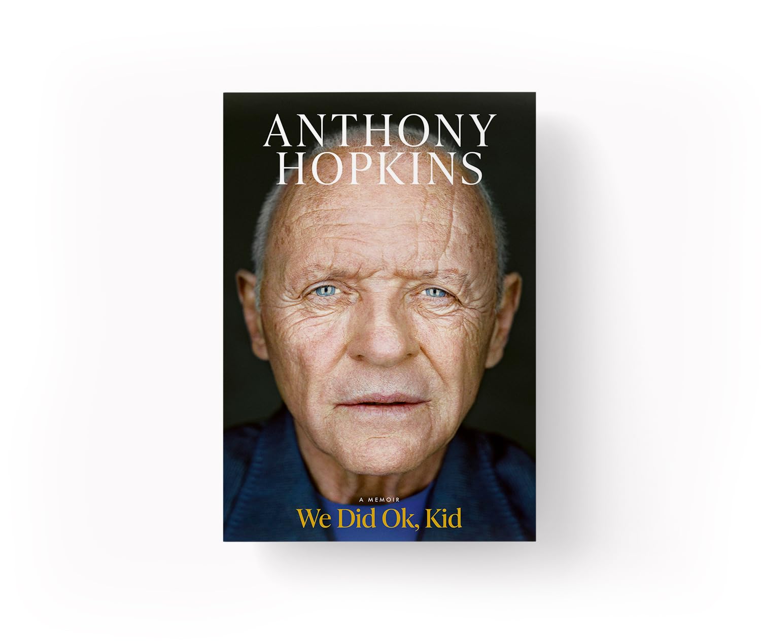 Sir Anthony Hopkins - We Did Ok, Kid: The Sunday Times Bestselling Memoir [Paperback] 3