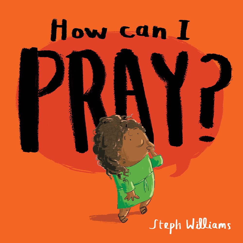 Good Book Co How Can I Pray? (Little Me, Big God) Picture Book | Ages 2-5