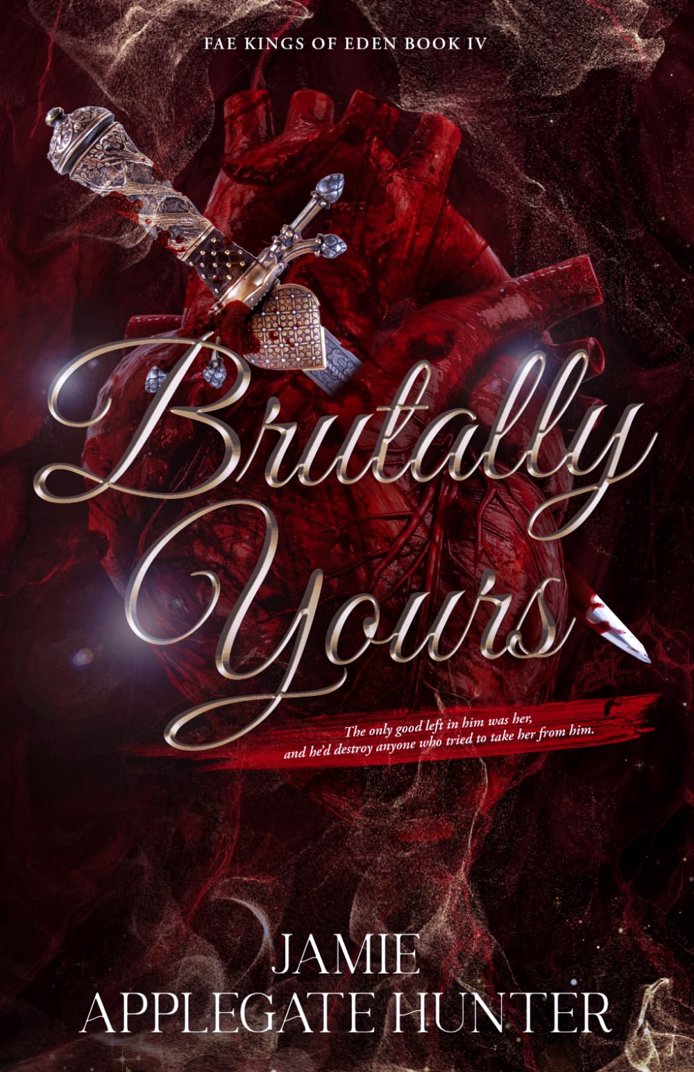 Jamie Applegate Hunter - Brutally Yours: Standalone Dark Romantasy (Fae Kings of Eden) | Paperback