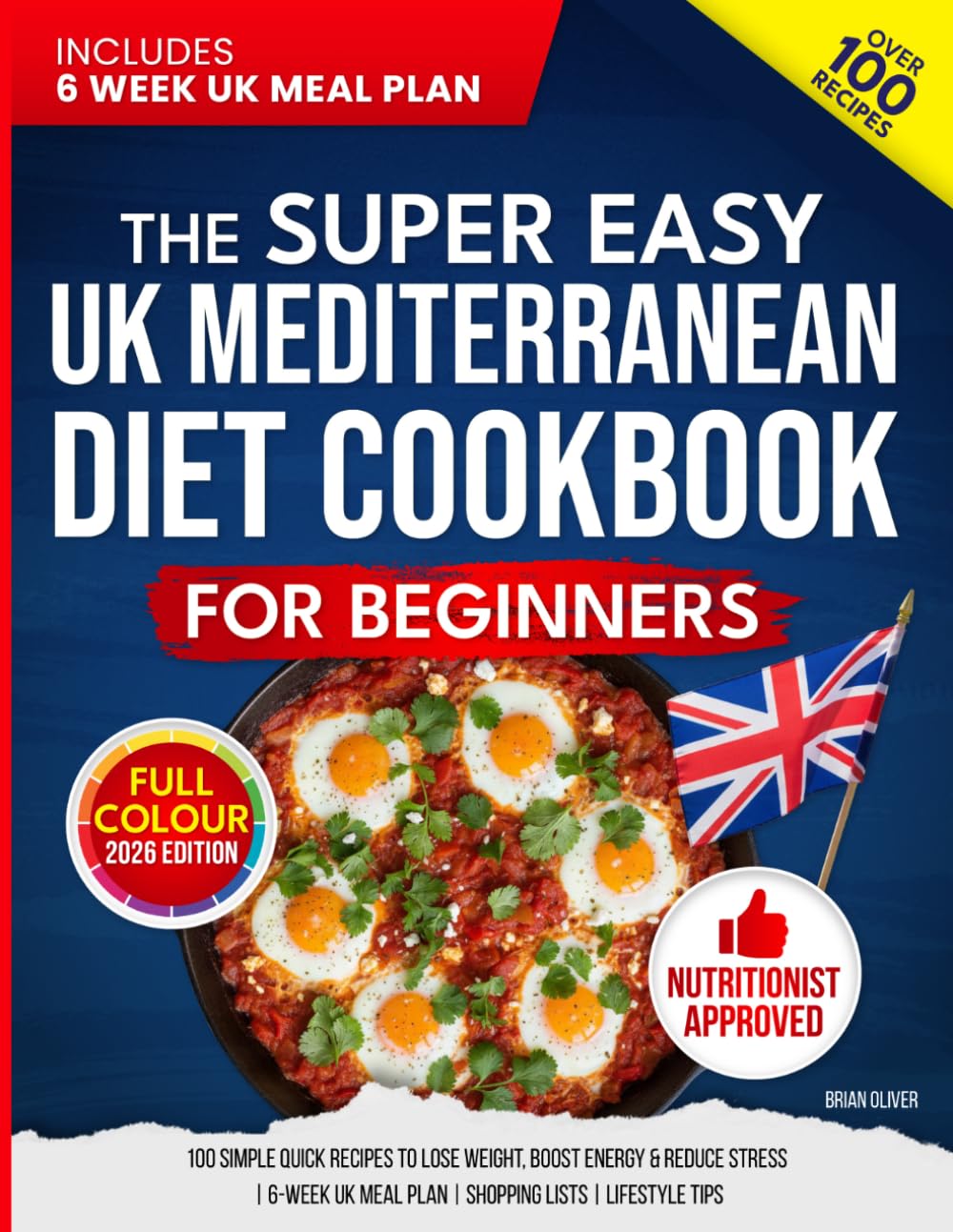 Brian Oliver - The Super Easy UK Mediterranean Diet Cookbook for Beginners | Low Fat | Paperback