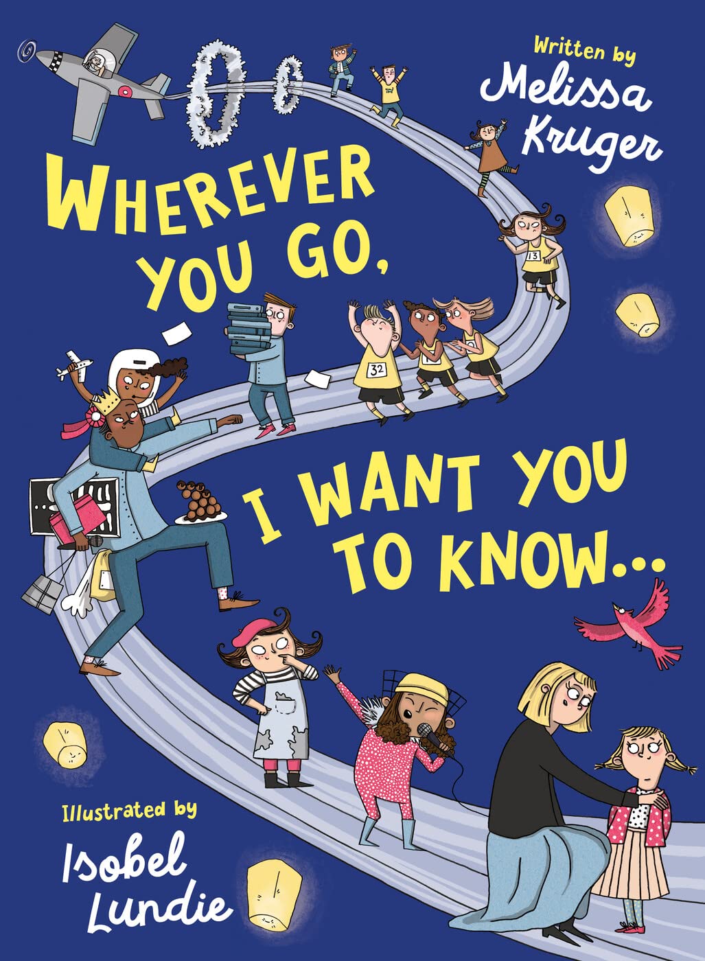 Good Book Co Wherever You Go, I Want You to Know... Illustrated Hardcover Picture Book | Ages 2-6