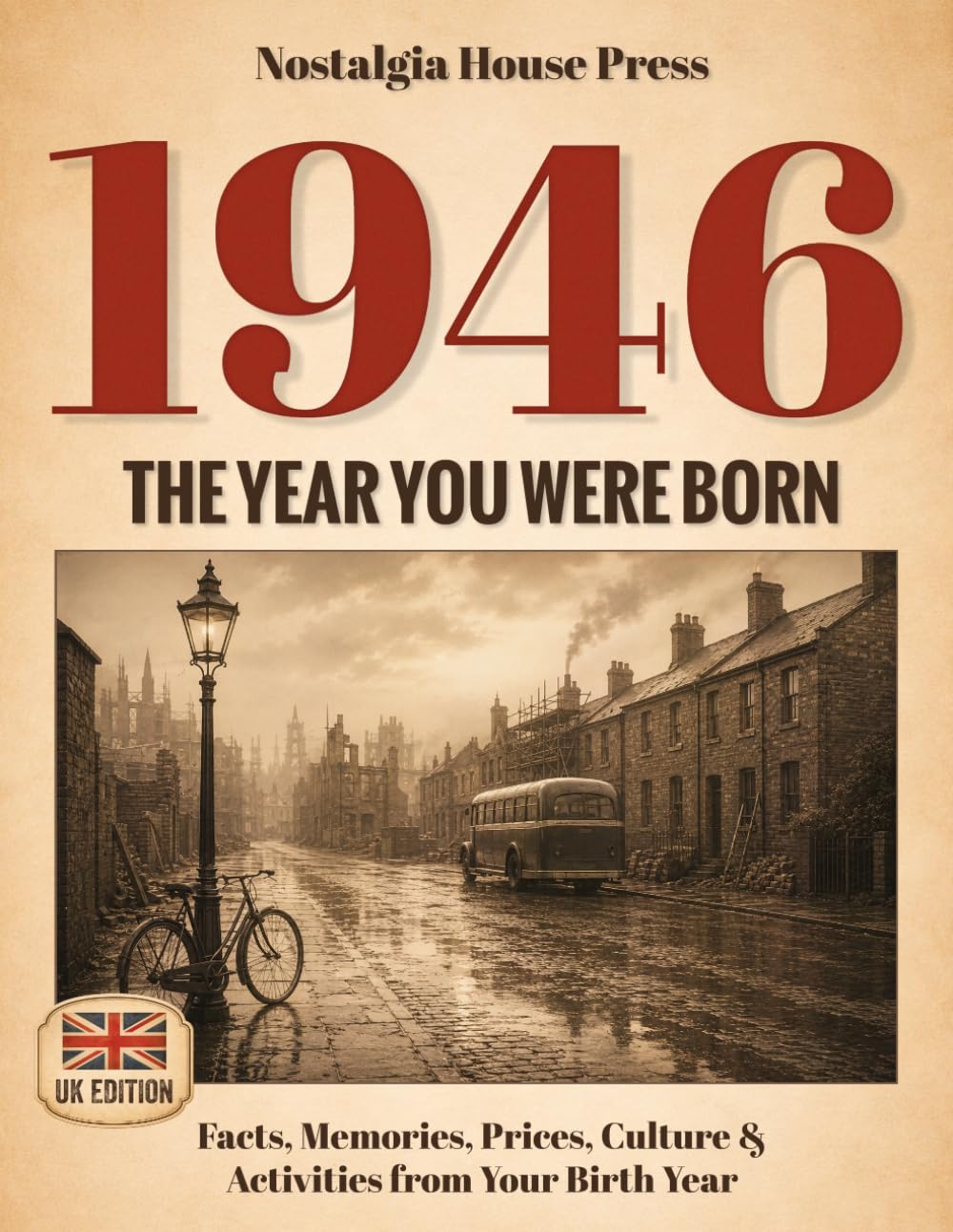 Nostalgia House Press 1946: The Year You Were Born (UK Edition) - Facts, Prices, Culture | Paperback