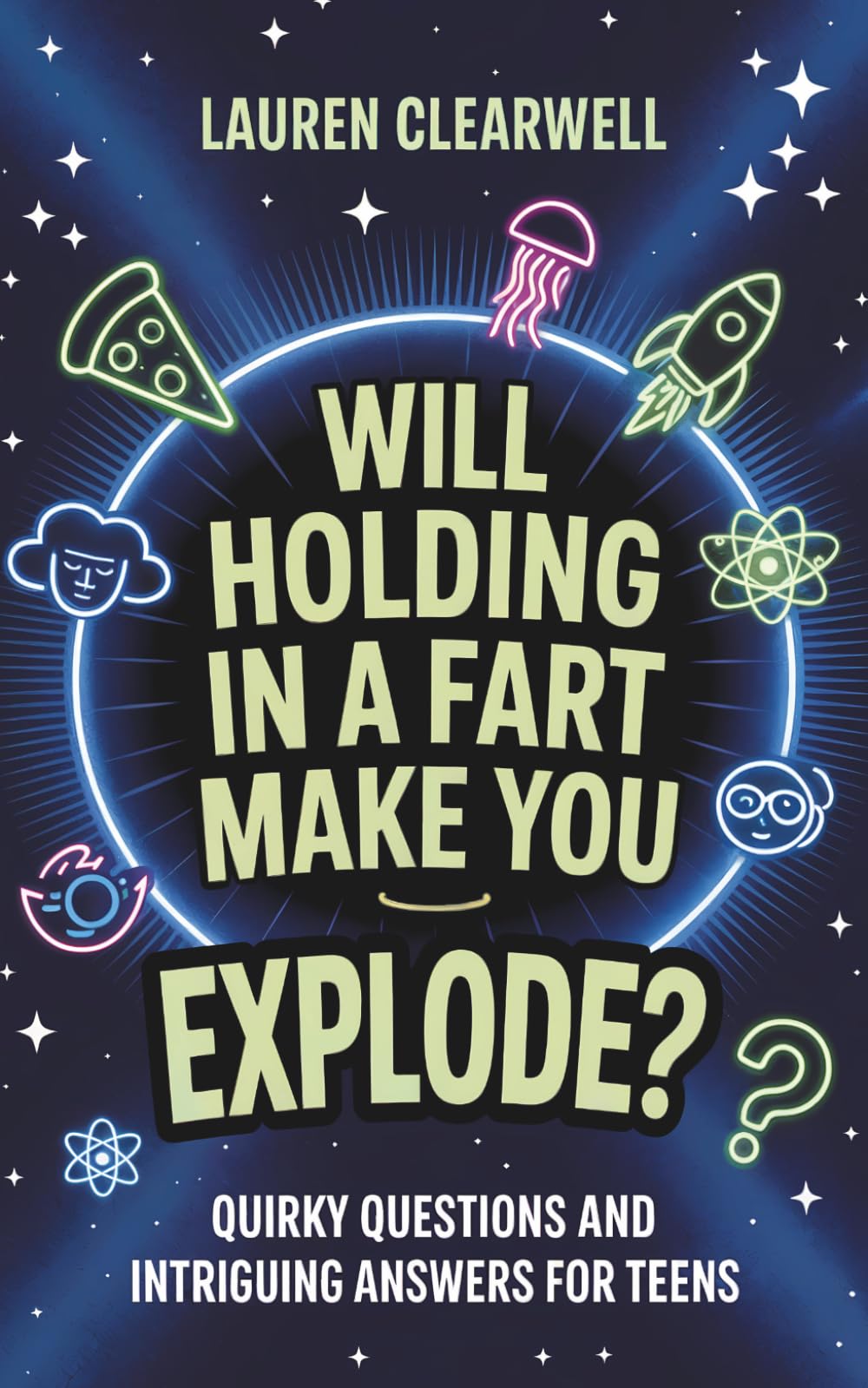 Will Holding in a Fart Make You Explode? by Lauren Clearwell | Paperback | Ages 9-15