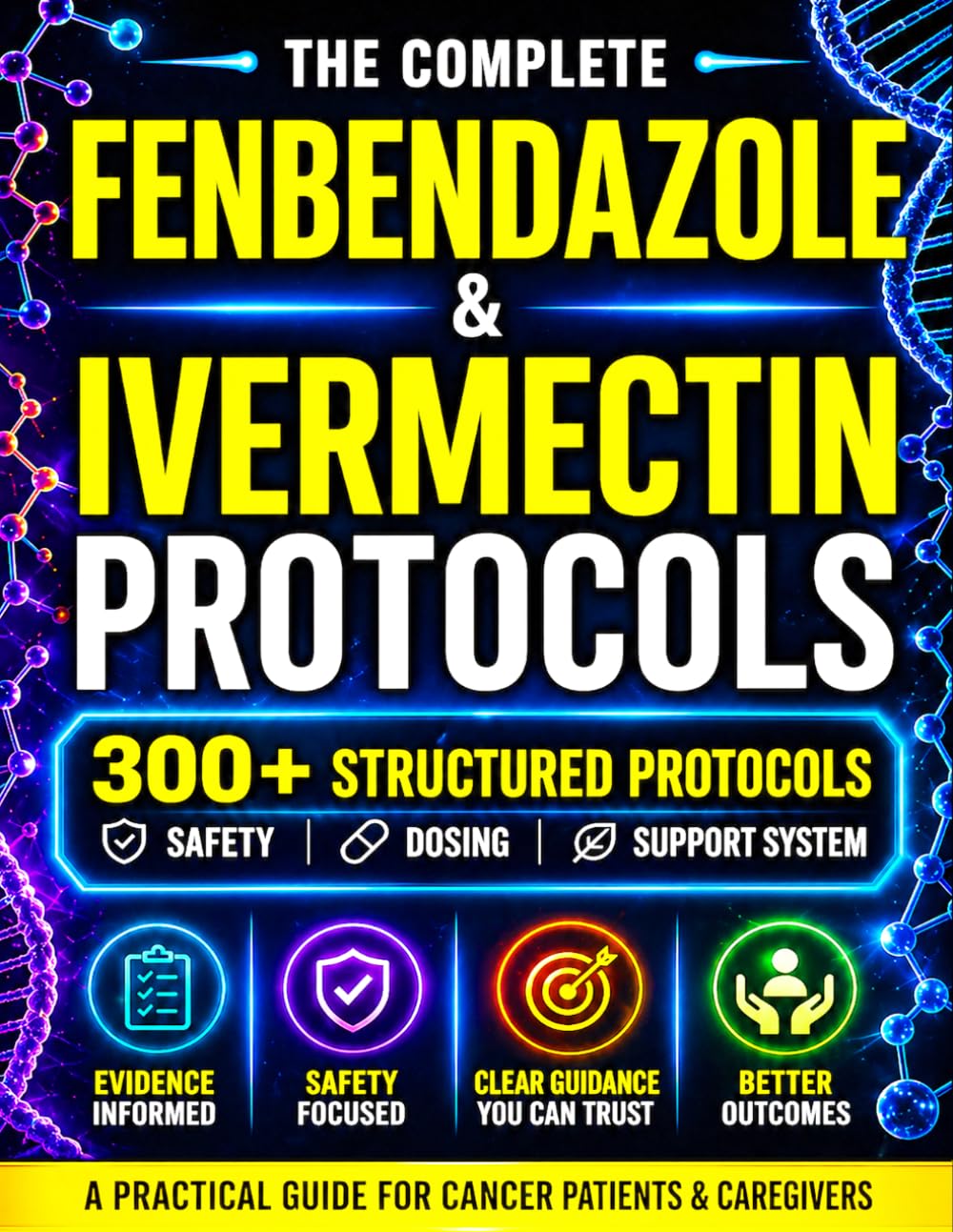 Fenbendazole and Ivermectin Protocols: 300+ Holistic Combos for Cancer Pati by Dr. Marcus Elvard