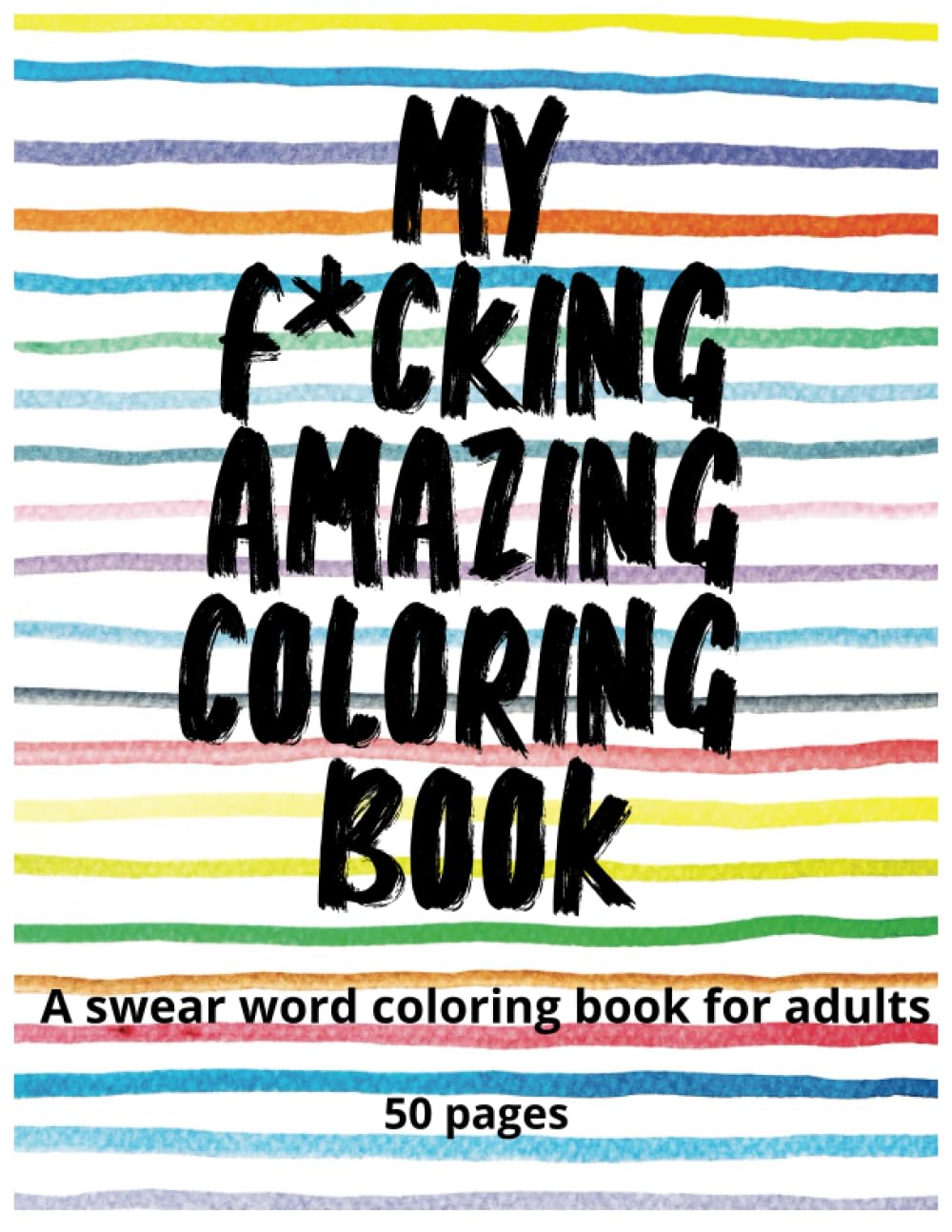 My F*cking Amazing Coloring Book - 50 Humorous Swear Word Illustrations for Adult Stress Relief | Paperback