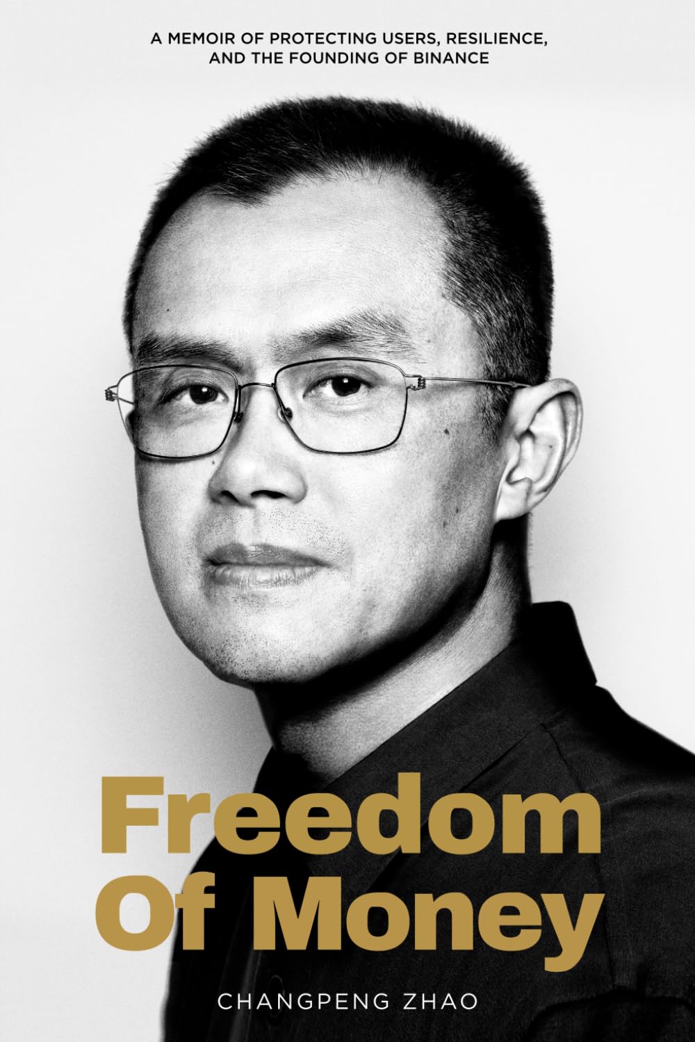 Changpeng Zhao - Freedom of Money: A Memoir of Protecting Users, Resilience, and the Foundin | Paperback