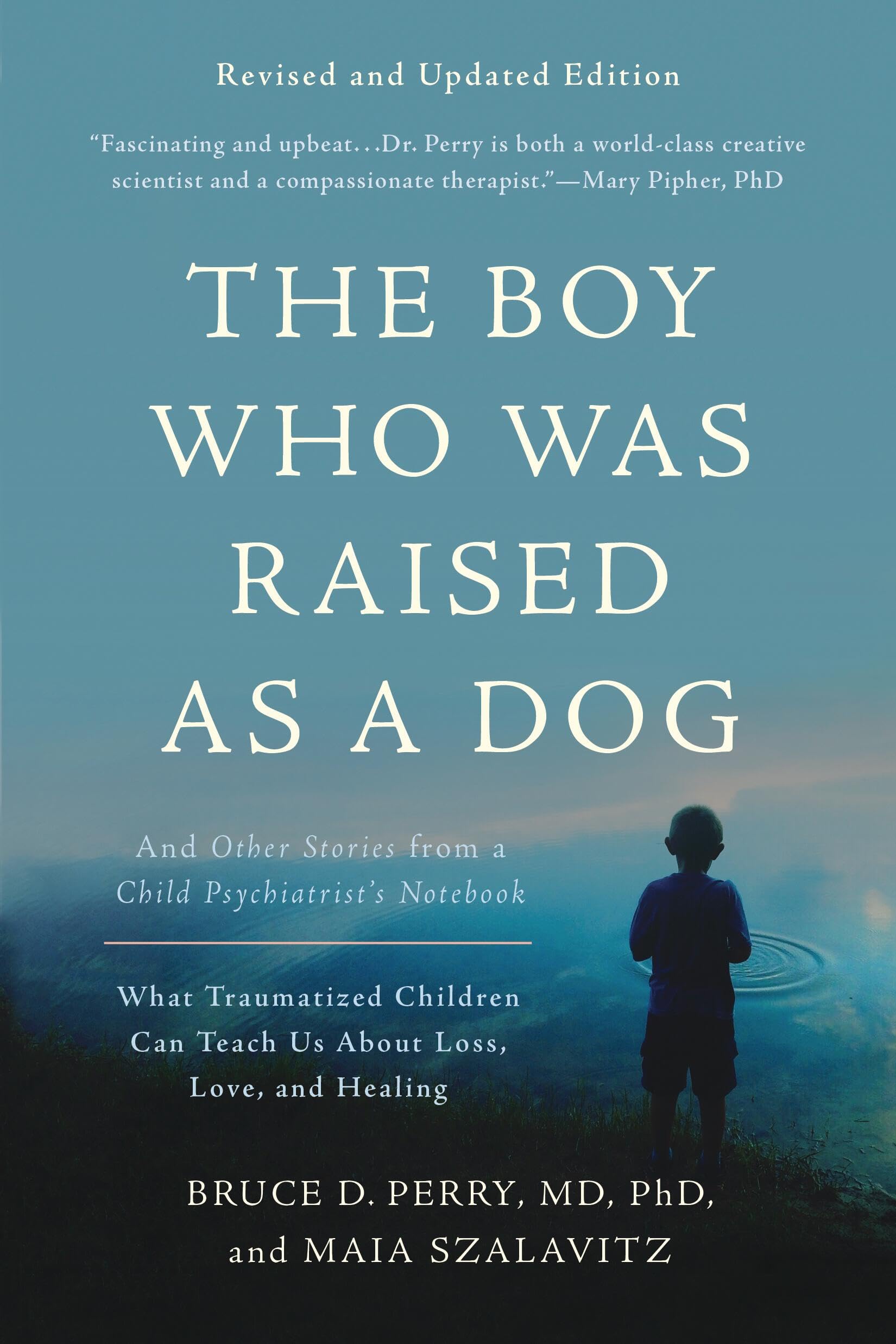 The Boy Who Was Raised as a Dog, 3rd Edition: Stories from a Child Psychiatrist's Notebook | Paperback