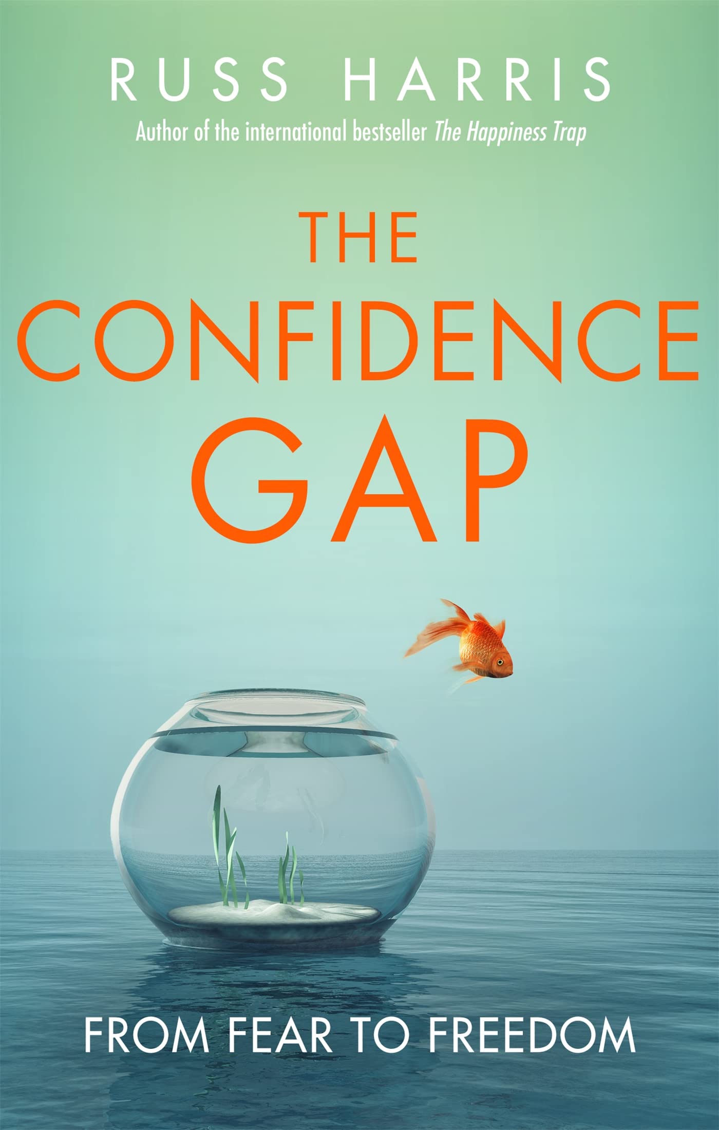 Russ Harris - The Confidence Gap: From Fear to Freedom | Popular Psychology 1