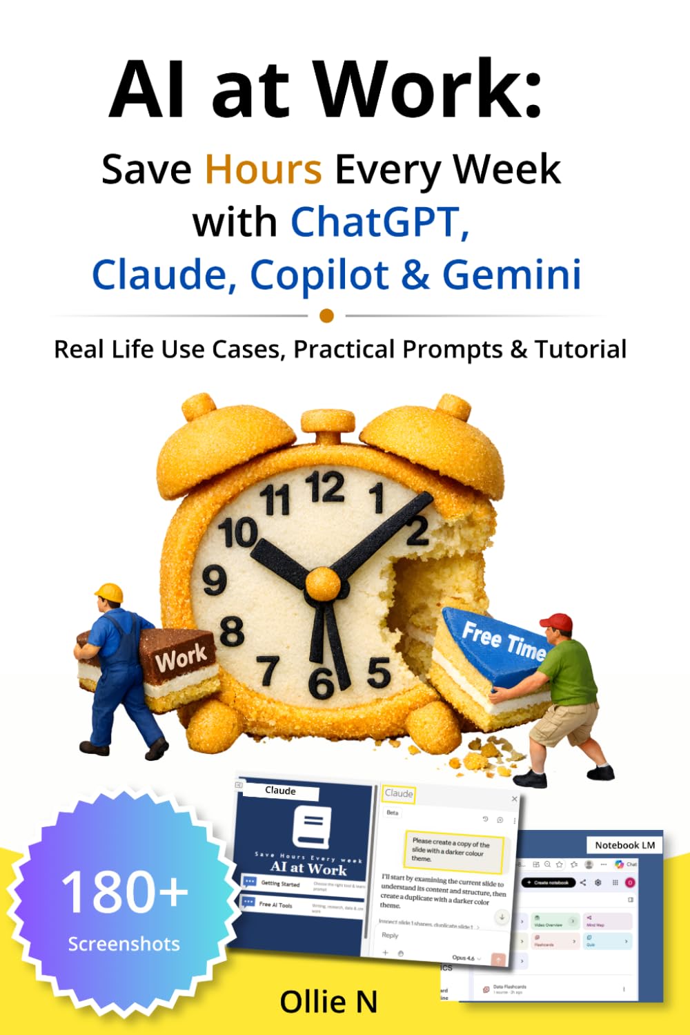 Ollie N - AI at Work: Save Hours Every Week with ChatGPT, Claude, Copilot & Gemini | Paperback