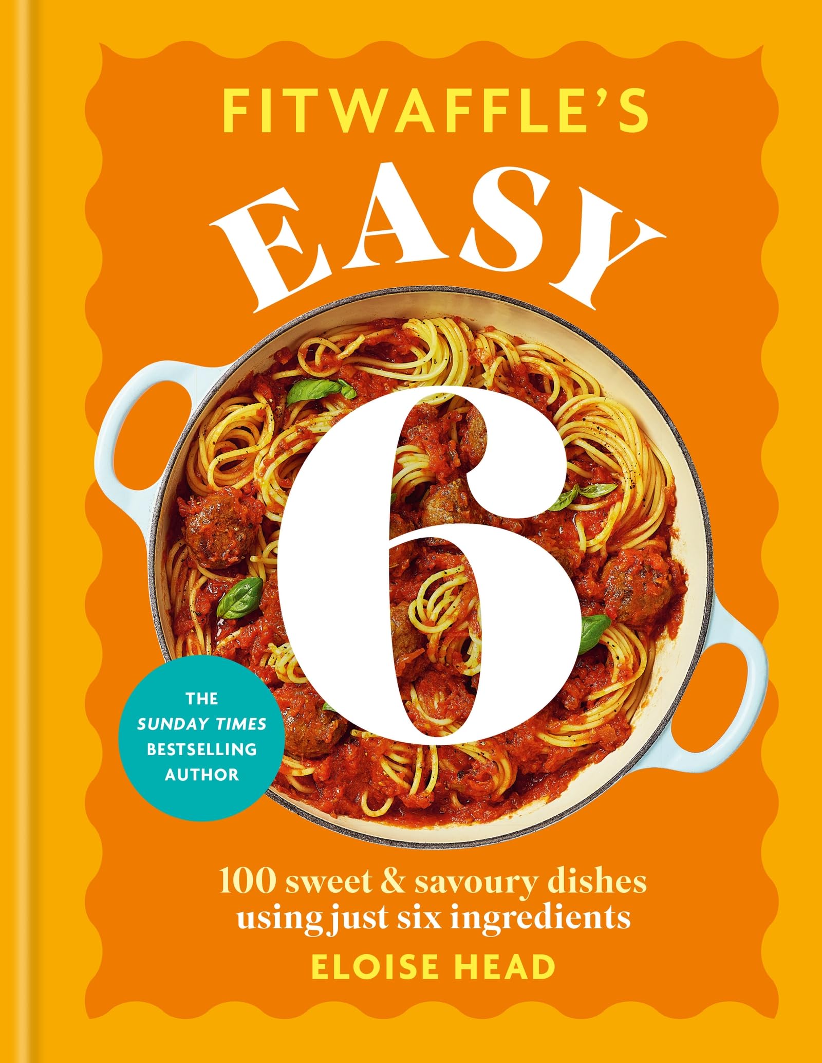 Fitwaffle's Easy 6: The ALL NEW collection of 100 super simple sweet and sa | Hamlyn | Hardcover
