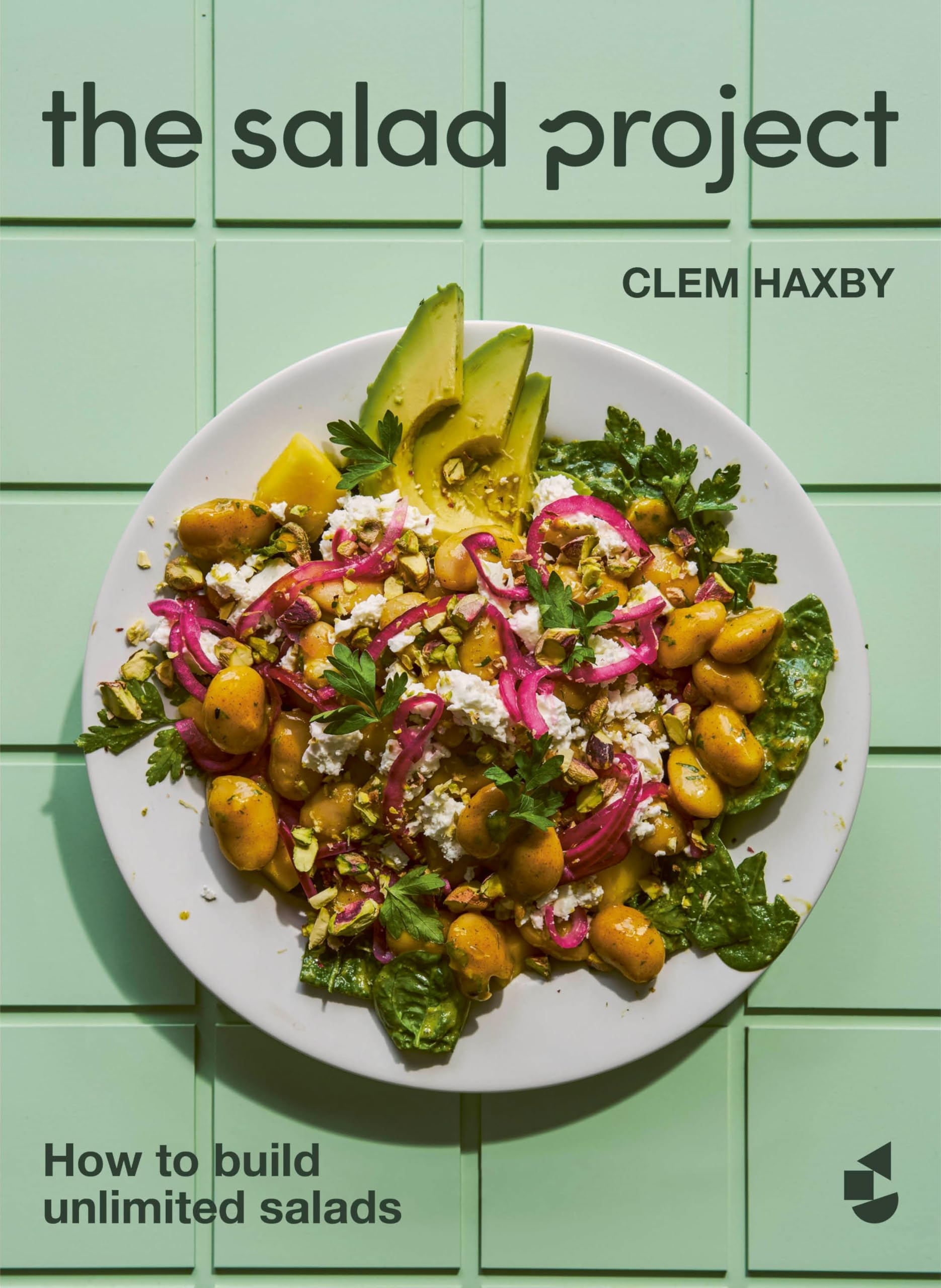 The Salad Project by Clem Haxby - How to Build Unlimited Salads | Hardcover
