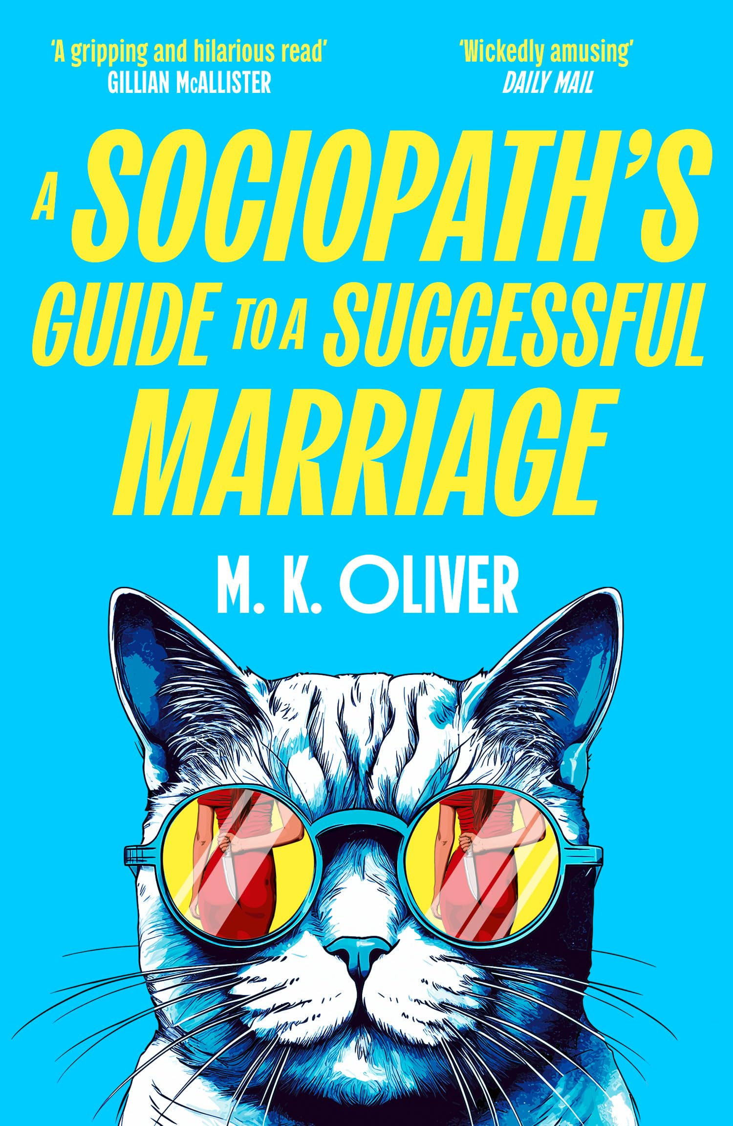 A Sociopath's Guide to a Successful Marriage by M. K. Oliver | Paperback | 384 Pages