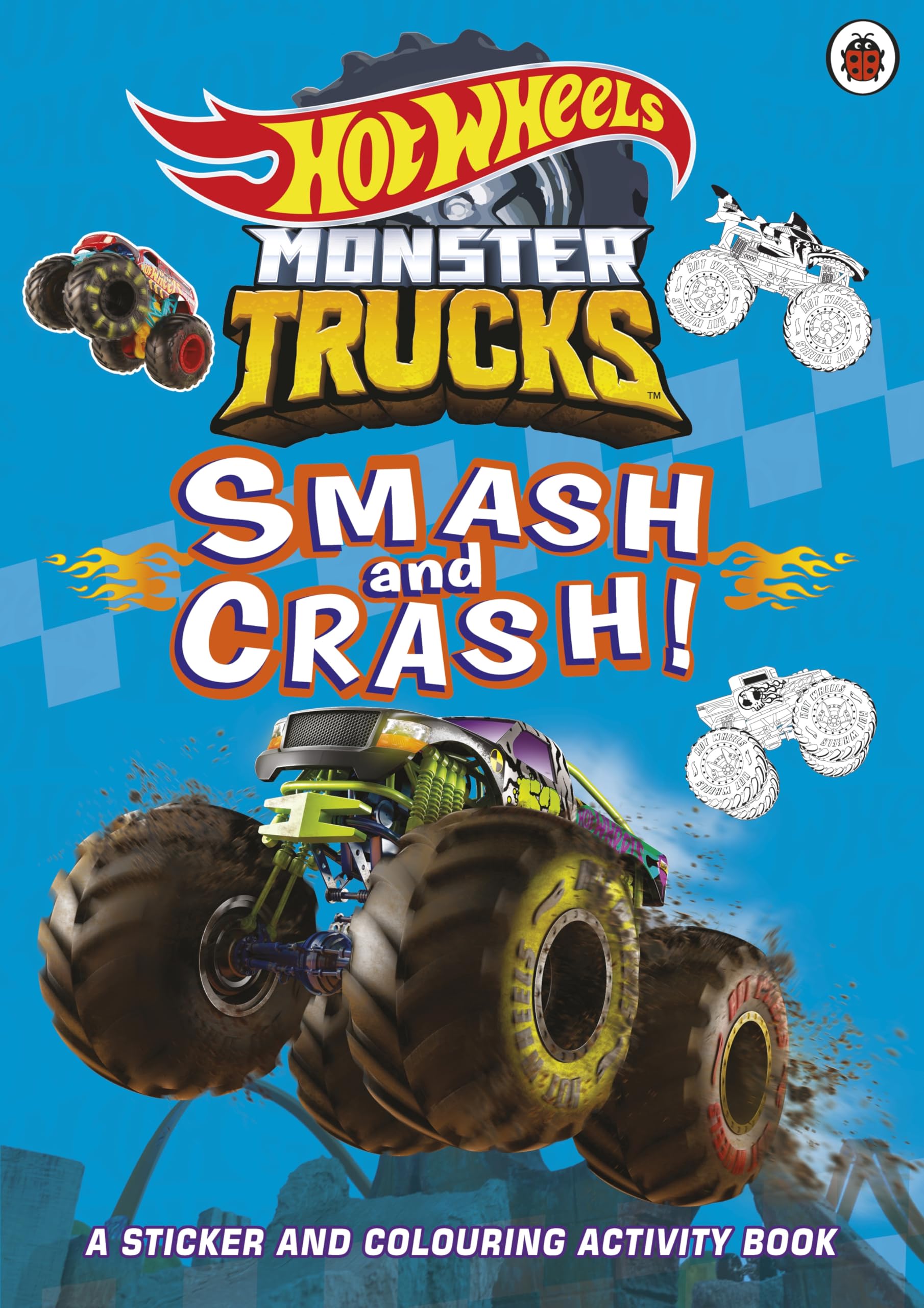 Hot Wheels Monster Trucks: Smash and Crash! A Sticker and Colouring Activity Book [Paperback]
