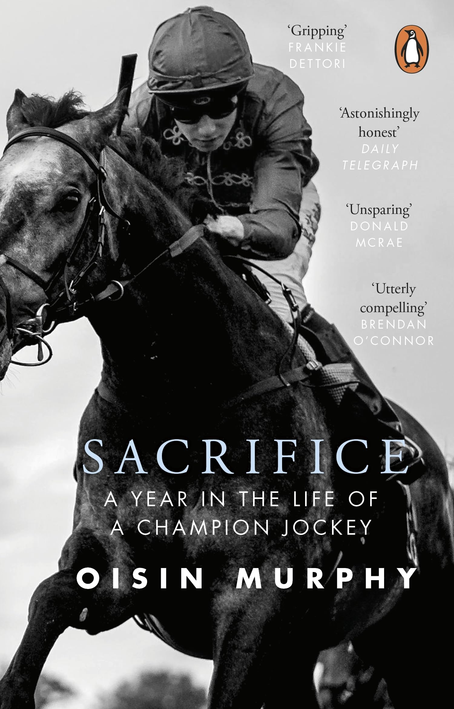 Oisin Murphy - Sacrifice: A Year in the Life of a Champion Jockey [Paperback]