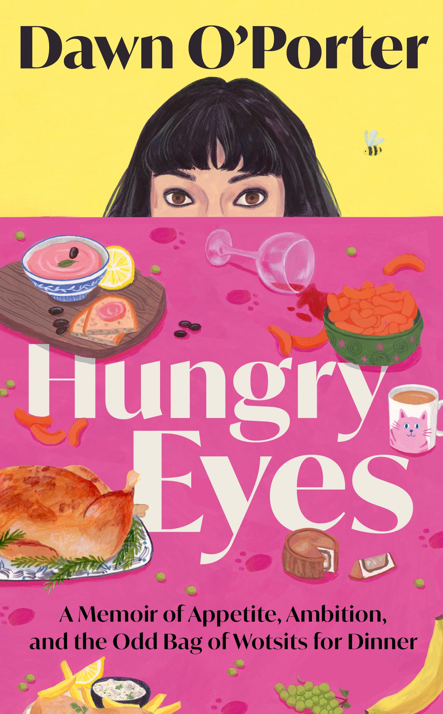 Dawn O’Porter - Hungry Eyes: A Sharp and Witty Food Memoir | Hardcover