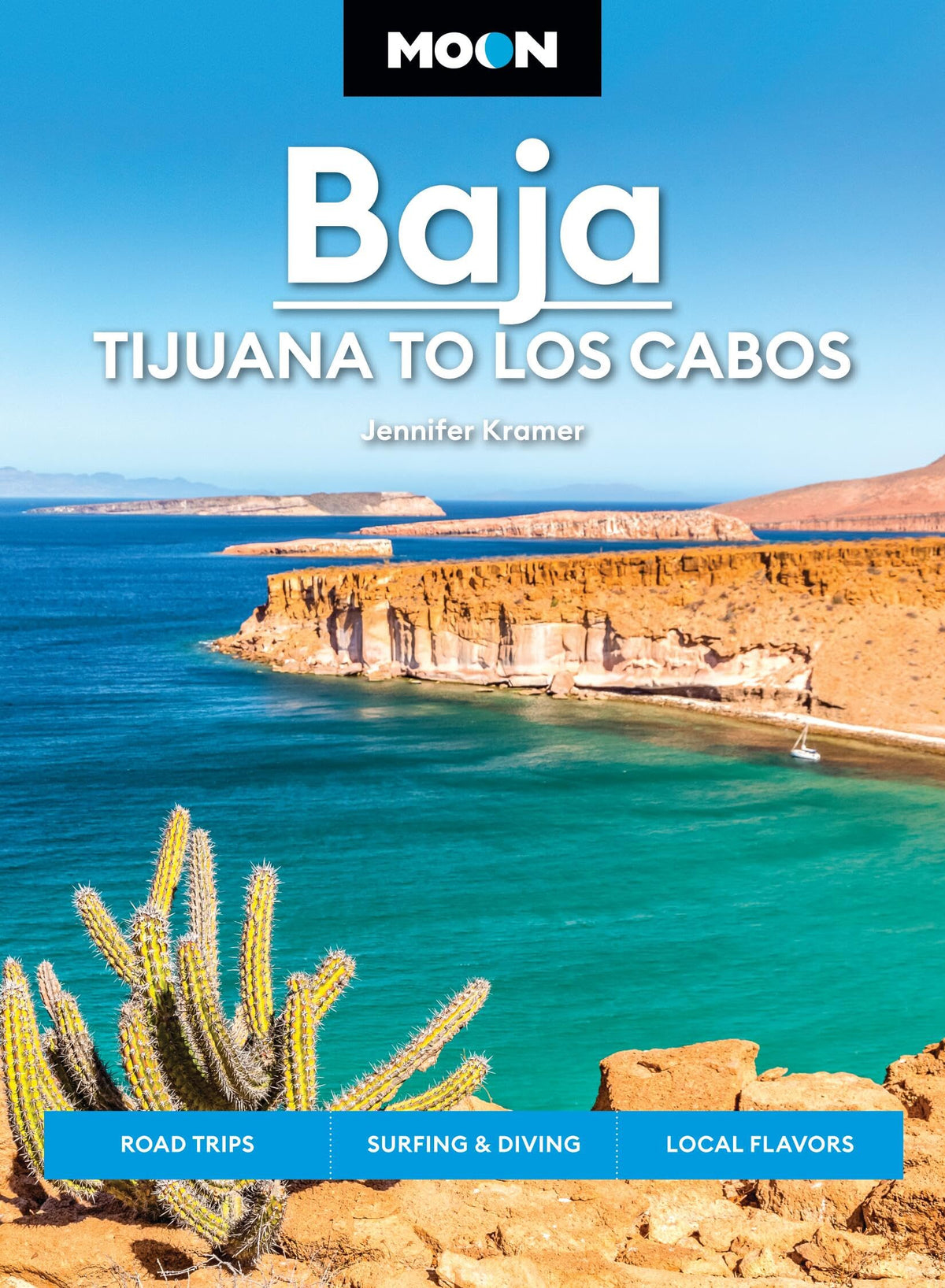 Moon Baja: Tijuana to Los Cabos (Thirteenth Edition) - Road Trips, Surfing & Diving, Local Flavors
