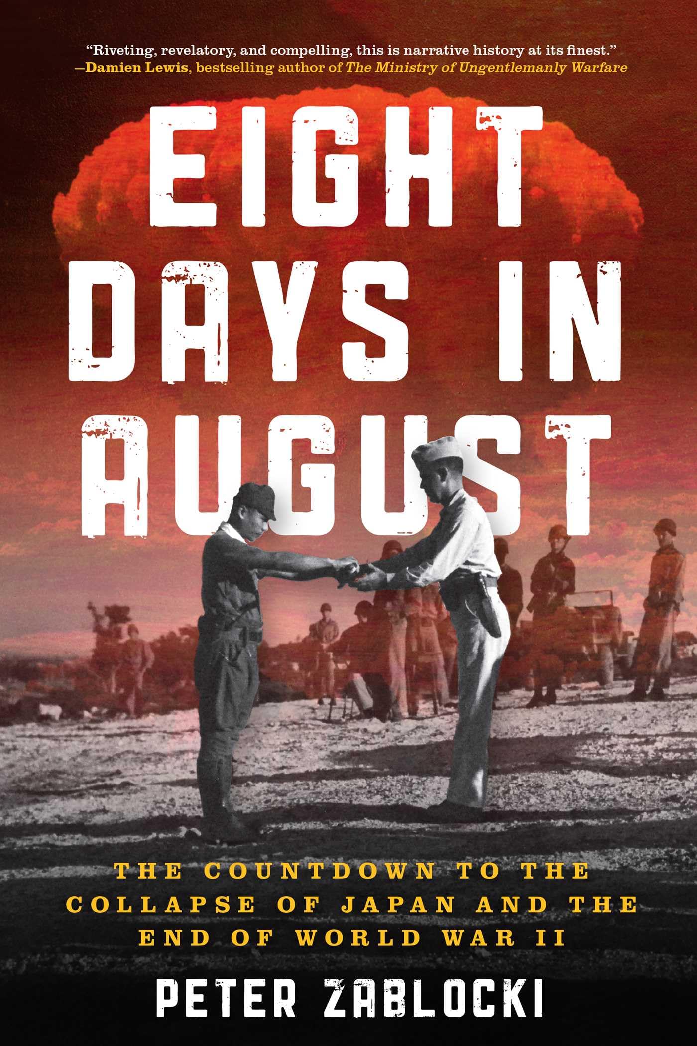 Eight Days in August: The Countdown to the Collapse of Japan and the End of World War II by Peter Zablocki | Hardcover