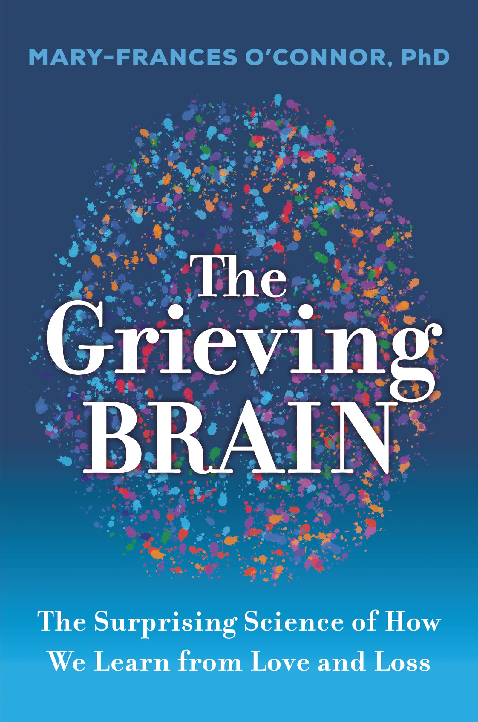 HarperOne The Grieving Brain: The Surprising Science of How We Learn from Love and Loss | Paperback | English