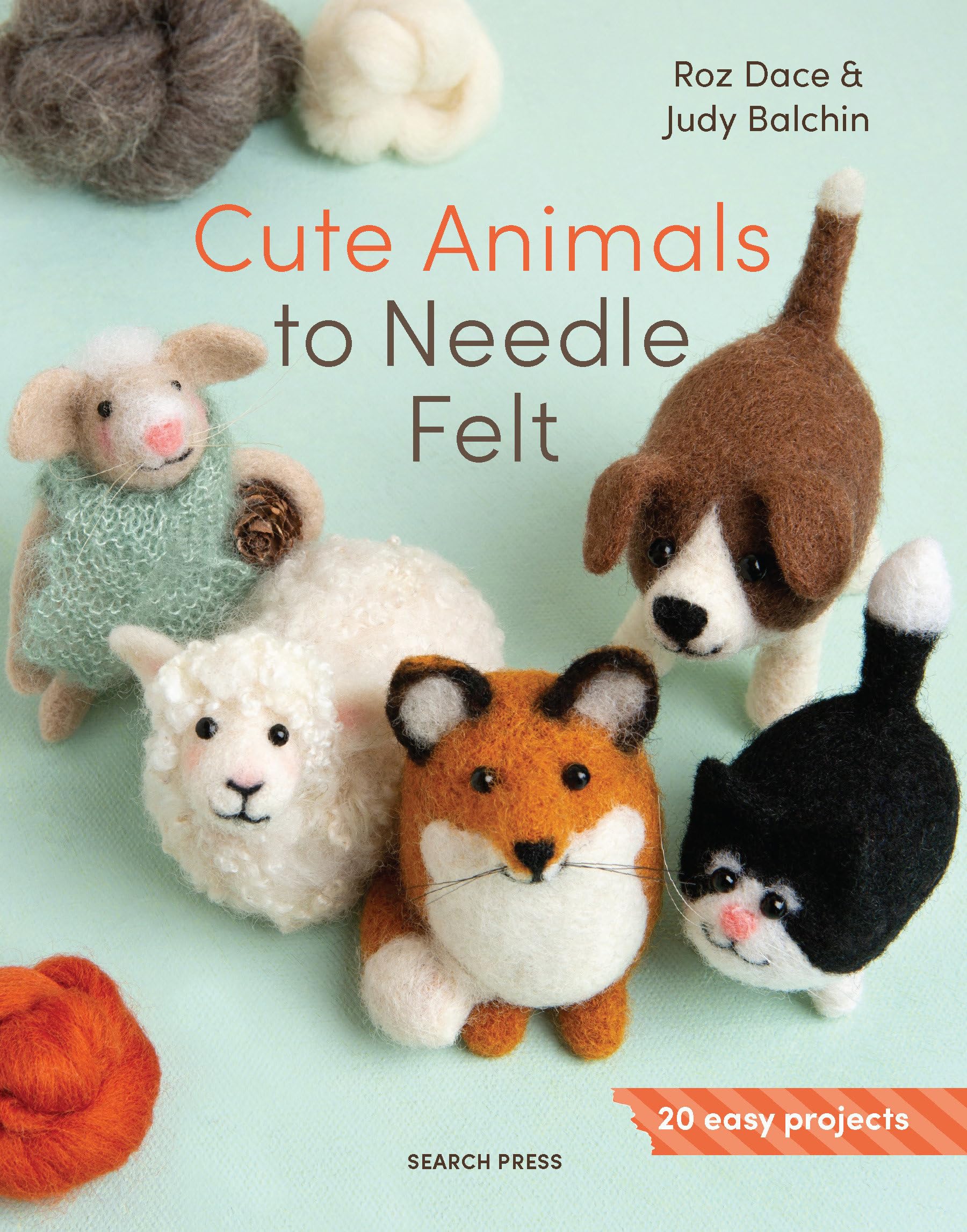 Search Press Cute Animals to Needle Felt - 20 Easy Projects | Paperback