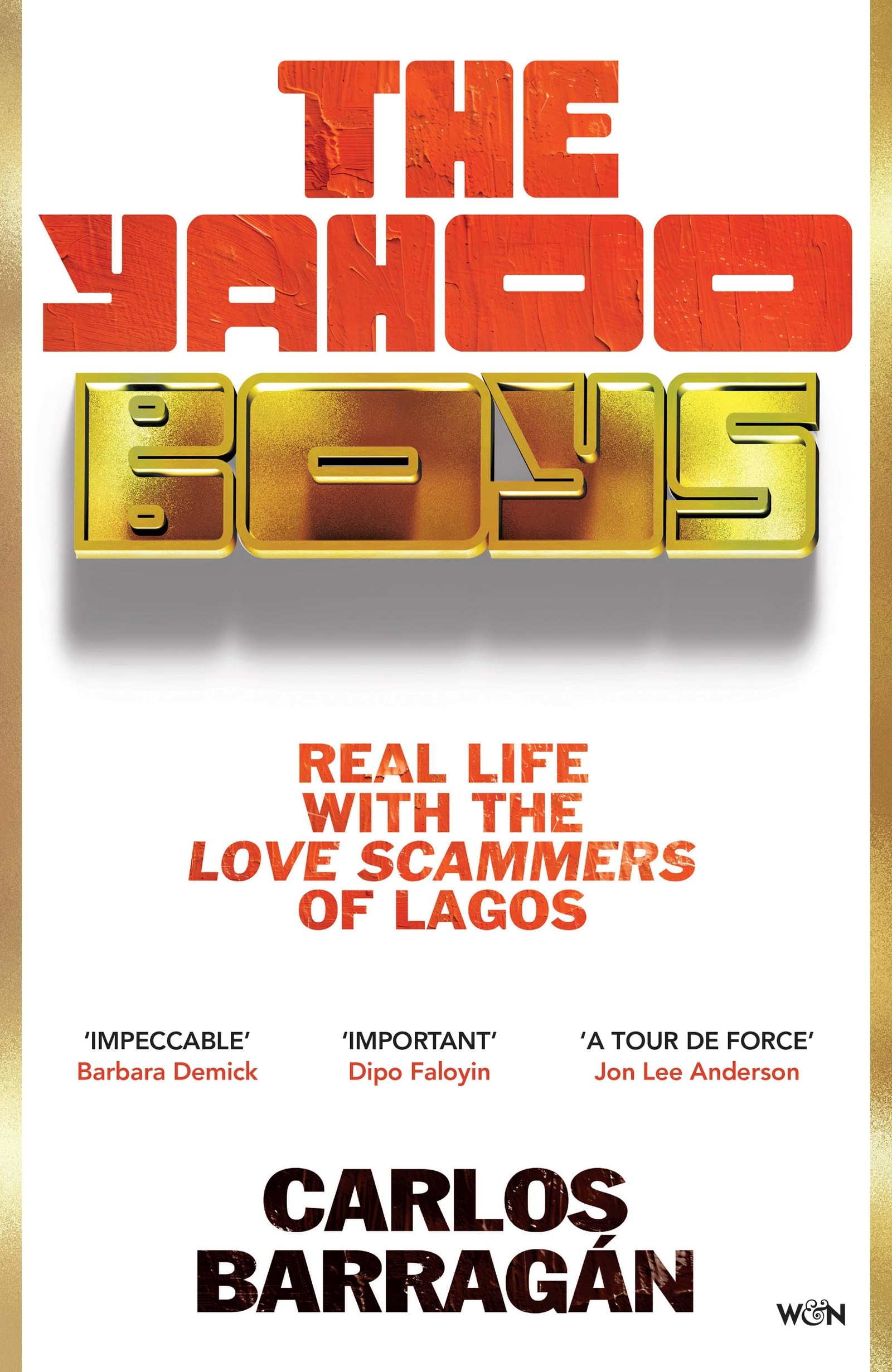 Carlos Barragán - The Yahoo Boys: Real Life with the Love Scammers of Lagos | Hardcover