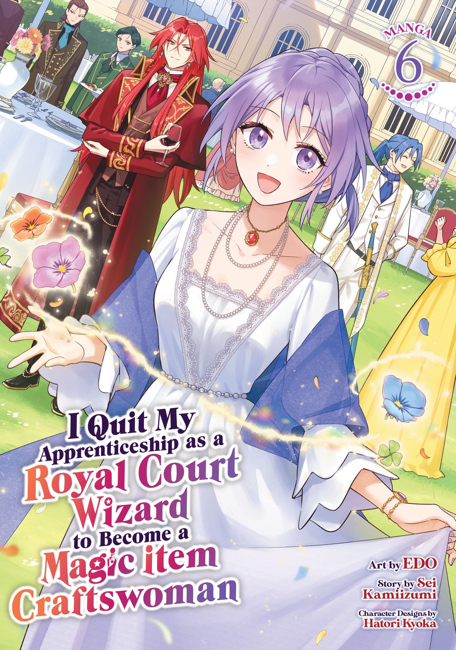 I Quit My Apprenticeship as a Royal Court Wizard to Become a Magic Item Craftswoman (Manga) Vol. 6 - Sei Kamiizumi | Paperback | English