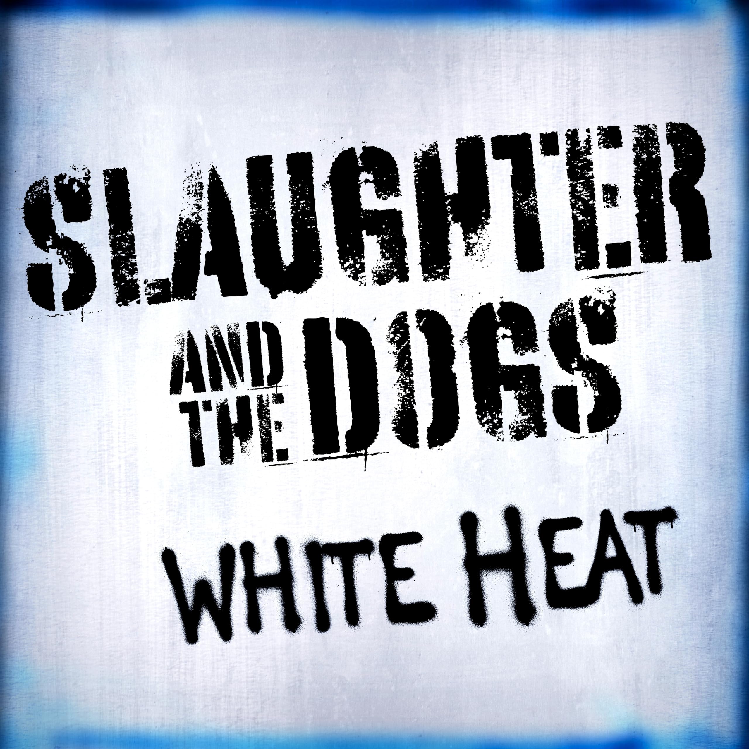SLAUGHTER & THE DOGS - White Heat [CD] 1