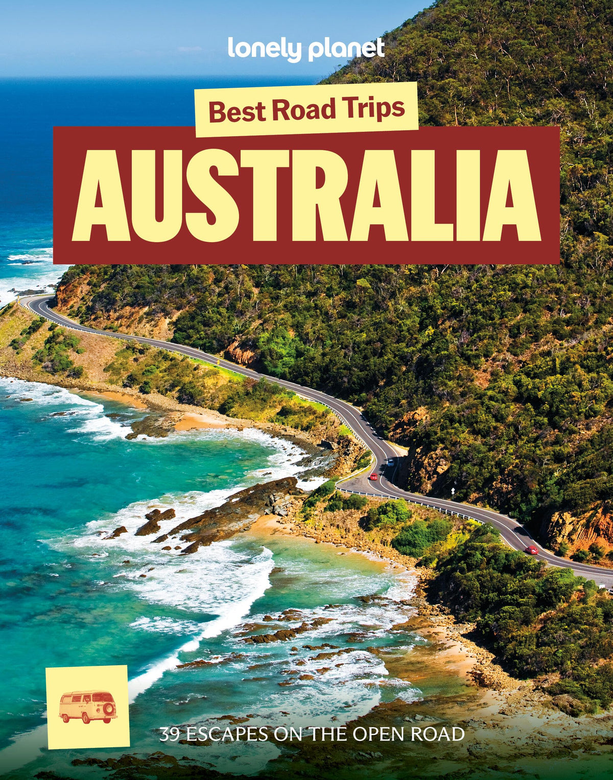 Lonely Planet Best Road Trips Australia: 39 Driving Itineraries | 5th Edition | Paperback