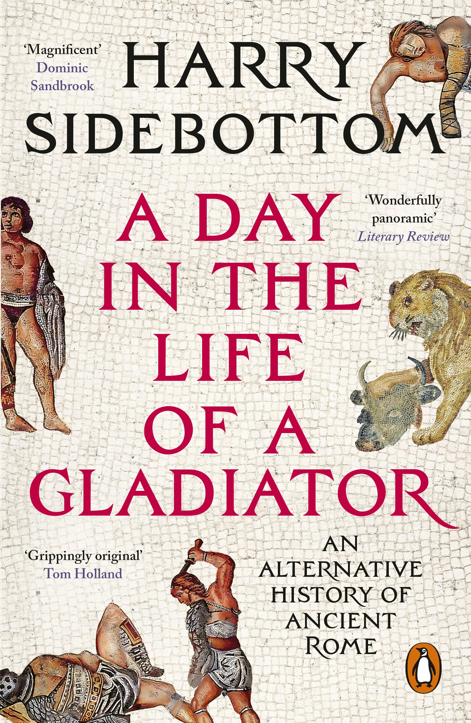 Penguin A Day in the Life of a Gladiator: An Alternative History of Ancient Rome | Paperback | English